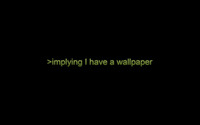 Implying I have a wallpaper wallpaper 2560x1600 jpg