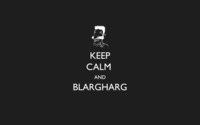 Keep Calm and Blargharg wallpaper 1920x1200 jpg