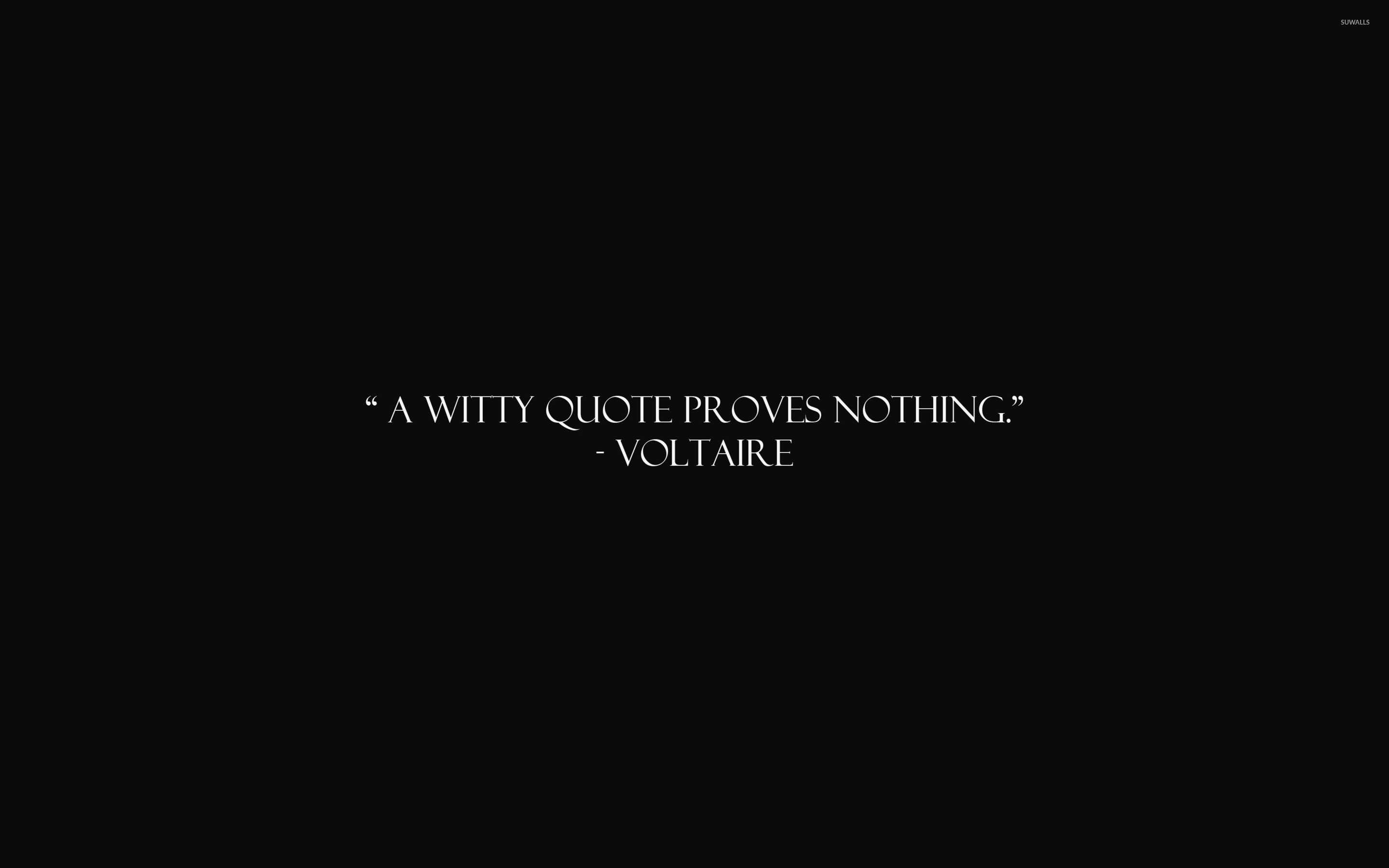 A witty quote proves nothing wallpaper - Quote wallpapers 