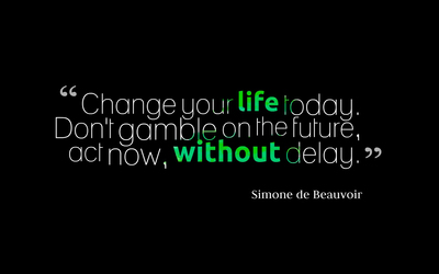 Change your life today without delay wallpaper