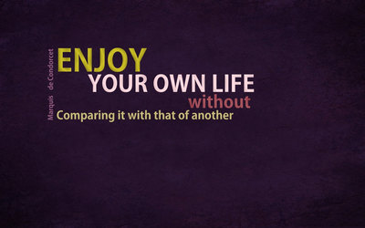 Enjoy your own life wallpaper