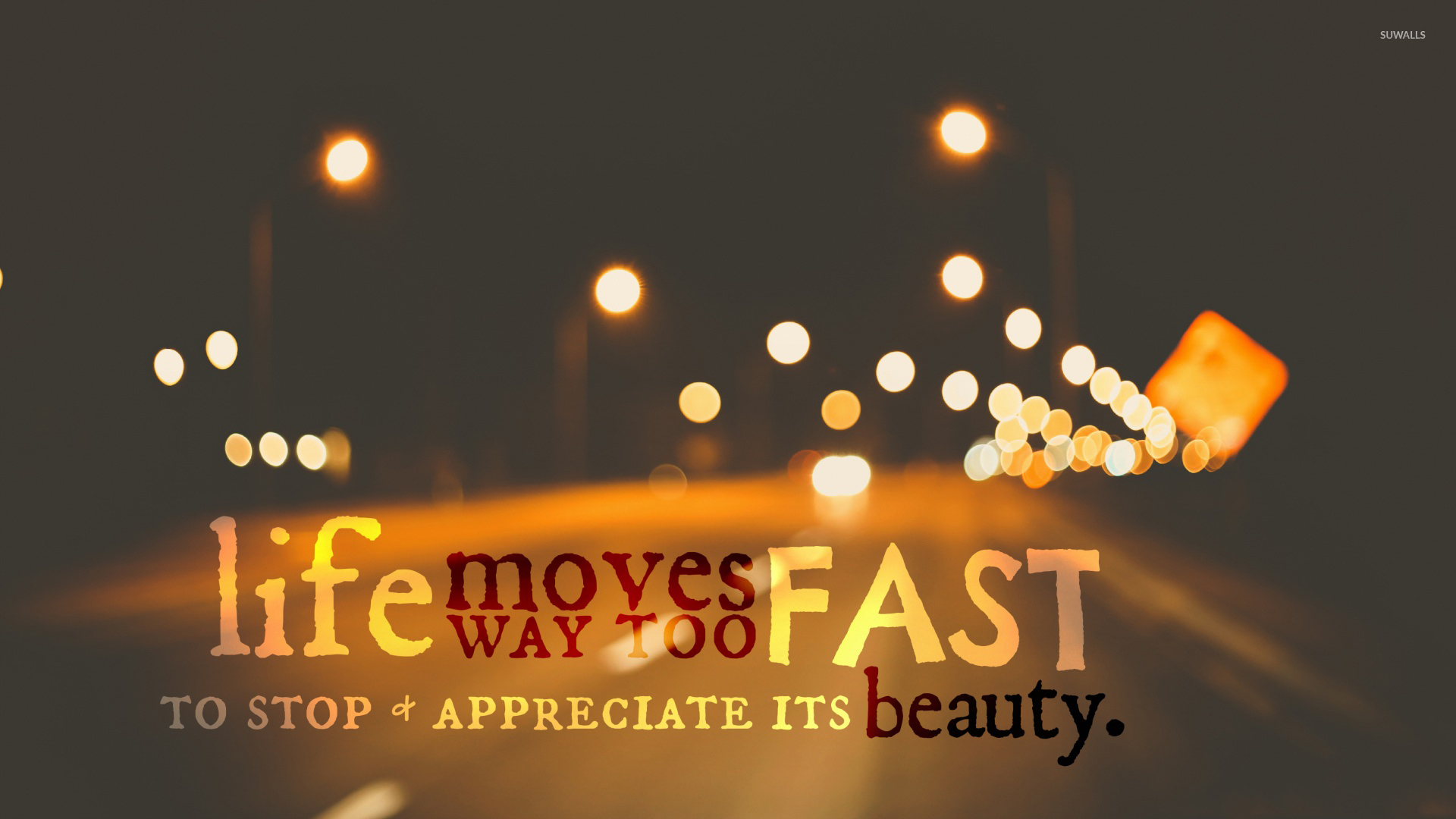 Life moves too fast to stop and appreciate its beauty wallpaper - Quote ...