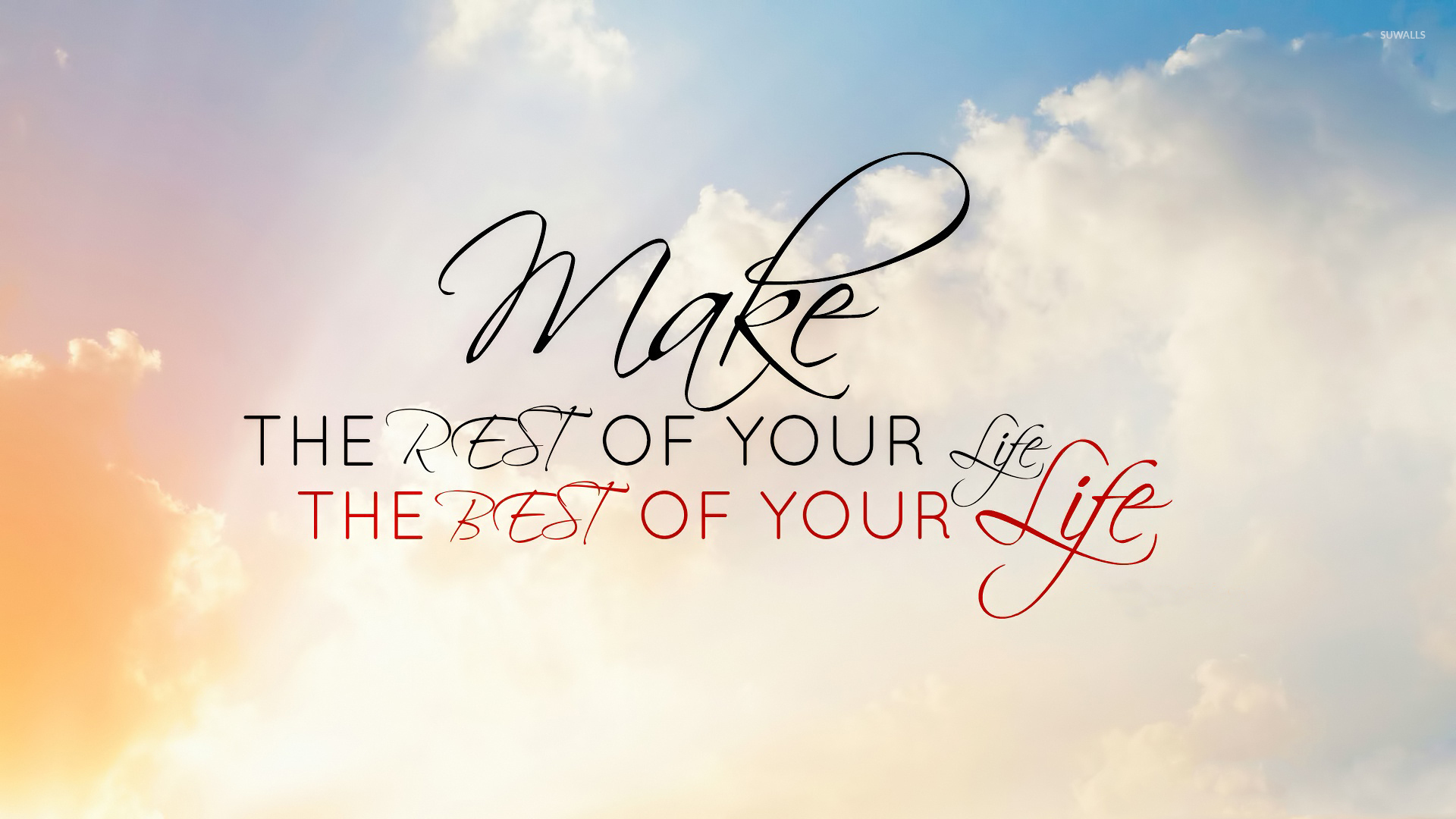 Make the best of your life wallpaper