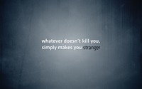 What doesn't kill you, simply makes you stranger wallpaper 1920x1200 jpg