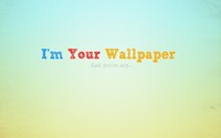 I am your wallpaper wallpaper 1920x1080 jpg