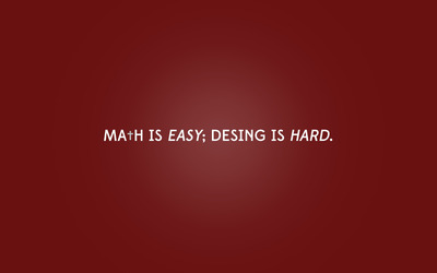 Math is easy, design is hard wallpaper